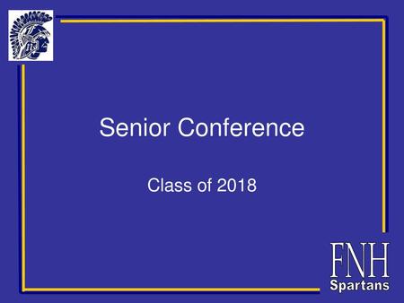 Senior Conference Class of 2018 FNH Spartans.