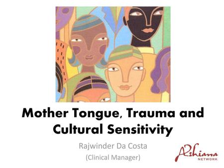 Mother Tongue, Trauma and Cultural Sensitivity