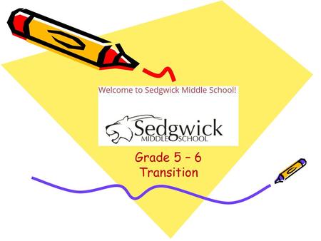 Grade 5 – 6 Transition.