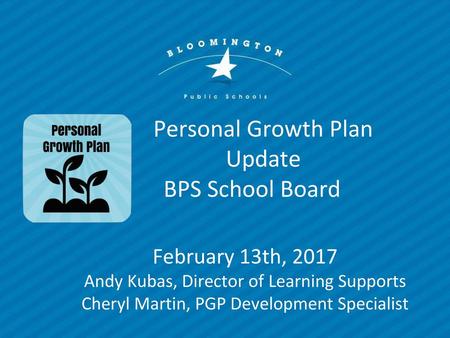 Personal Growth Plan Update BPS School Board February 13th, 2017