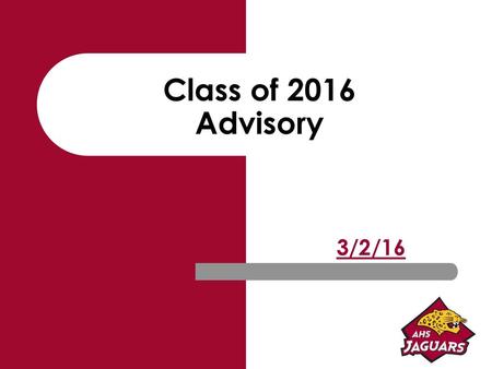 Class of 2016 Advisory 3/2/16.