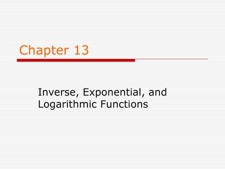 Inverse, Exponential, and Logarithmic Functions