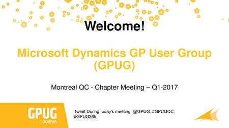 Welcome! Microsoft Dynamics GP User Group (GPUG)