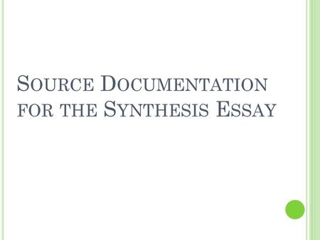 Source Documentation for the Synthesis Essay