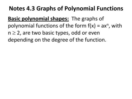 Notes 4.3 Graphs of Polynomial Functions