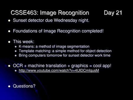 CSSE463: Image Recognition Day 21