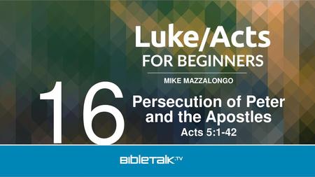 Persecution of Peter and the Apostles Acts 5:1-42