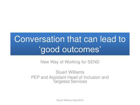 Conversation that can lead to ‘good outcomes’