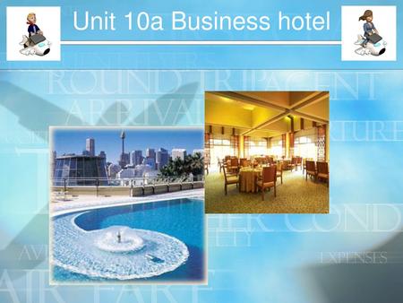 Unit 10a Business hotel.