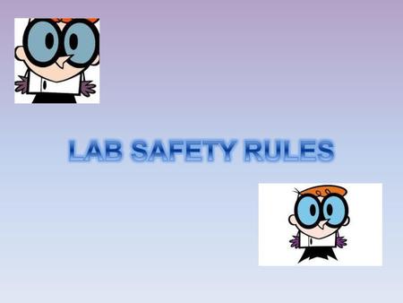 LAB SAFETY RULES.