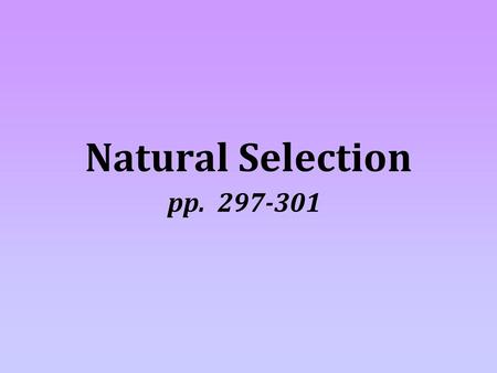 Natural Selection pp. 297-301.