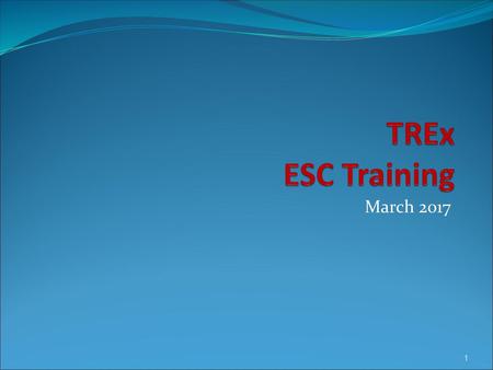 TREx ESC Training March 2017.