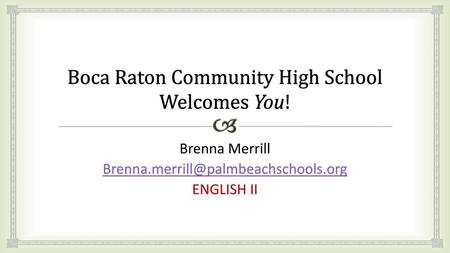 Boca Raton Community High School Welcomes You!