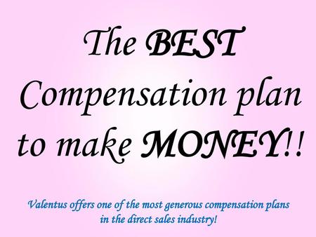 The BEST Compensation plan to make MONEY!!