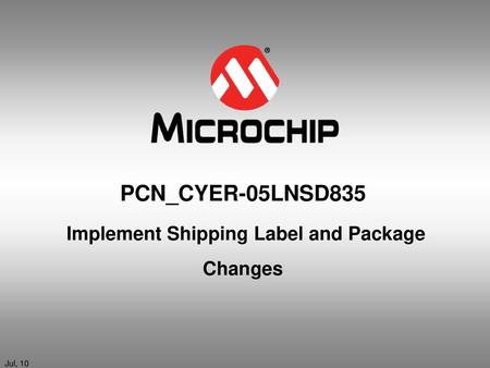 PCN_CYER-05LNSD835 Implement Shipping Label and Package Changes