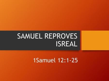 SAMUEL REPROVES ISREAL