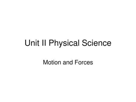 Unit II Physical Science