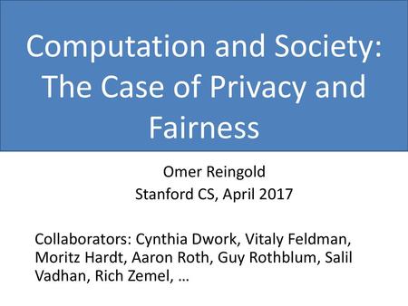 Computation and Society: The Case of Privacy and Fairness