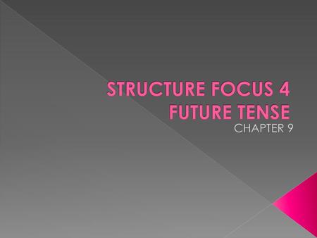 STRUCTURE FOCUS 4 FUTURE TENSE