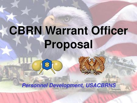 CBRN Warrant Officer Proposal Personnel Development, USACBRNS