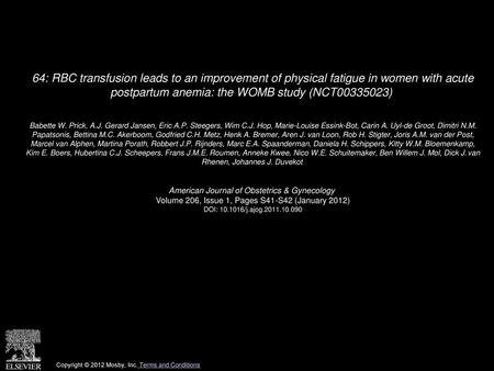 64: RBC transfusion leads to an improvement of physical fatigue in women with acute postpartum anemia: the WOMB study (NCT00335023)  Babette W. Prick,