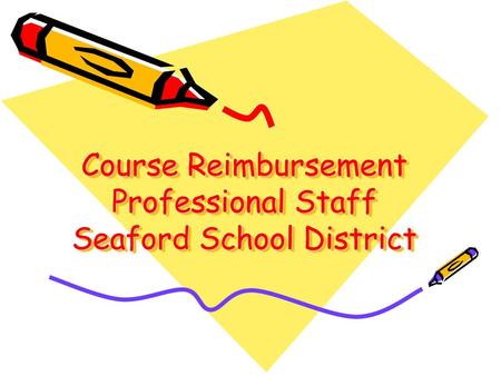 Course Reimbursement Professional Staff Seaford School District