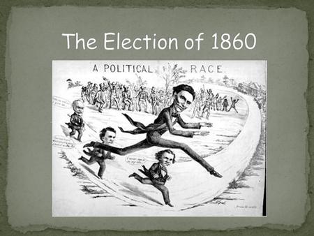 The Election of 1860.