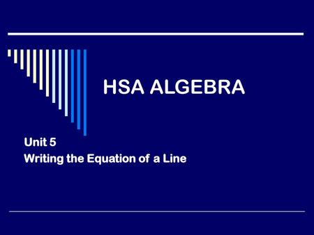 Unit 5 Writing the Equation of a Line