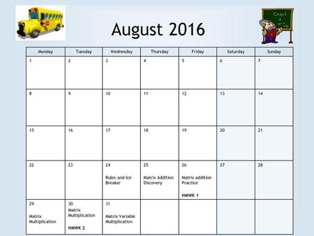 August 2016 Monday Tuesday Wednesday Thursday Friday Saturday Sunday 1