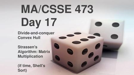 MA/CSSE 473 Day 17 Divide-and-conquer Convex Hull