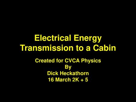 Electrical Energy Transmission to a Cabin