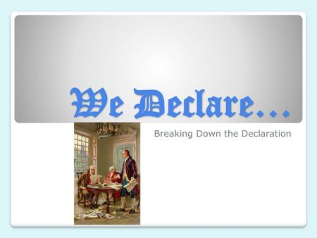 Breaking Down the Declaration