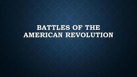 Battles of the American Revolution