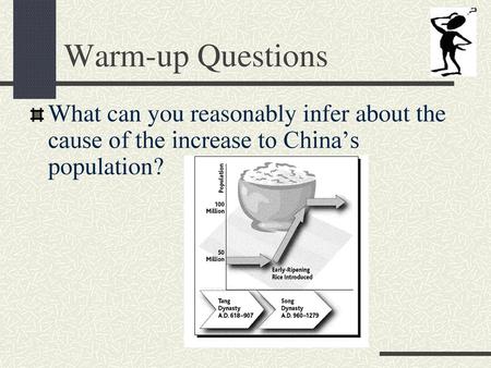 Warm-up Questions What can you reasonably infer about the cause of the increase to China’s population?