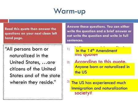 Warm-up Read this quote then answer the questions on your next clean left hand page. Answer these questions. You can either write the question and a.