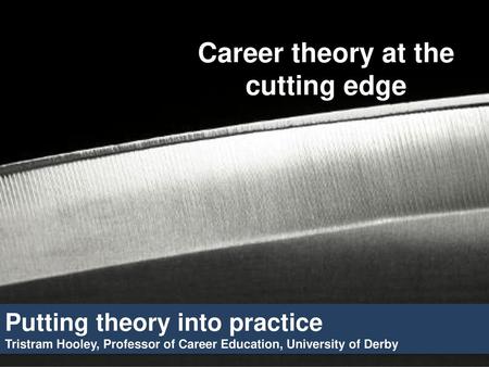 Career theory at the cutting edge