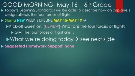 GOOD MORNING- May 16 6th Grade