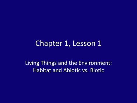 Living Things and the Environment: Habitat and Abiotic vs. Biotic