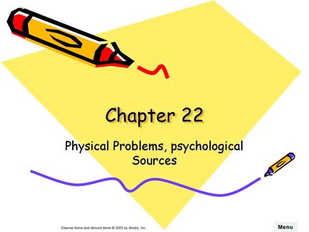 Physical Problems, psychological Sources