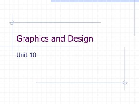 Graphics and Design Unit 10.