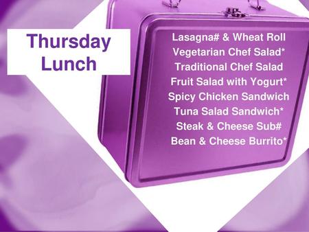 Thursday Lunch Lasagna# & Wheat Roll Vegetarian Chef Salad*