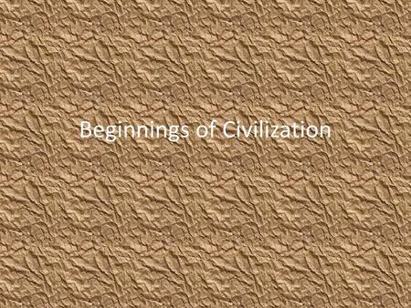 Beginnings of Civilization