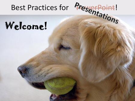 Best Practices for PowerPoint!