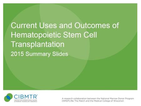 Current Uses and Outcomes of Hematopoietic Stem Cell Transplantation