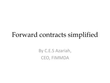 Forward contracts simplified