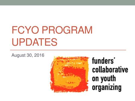 FCYO Program Updates August 30, 2016.