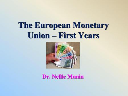 The European Monetary Union – First Years