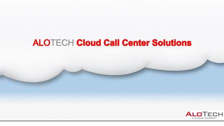 ALOTECH Cloud Call Center Solutions