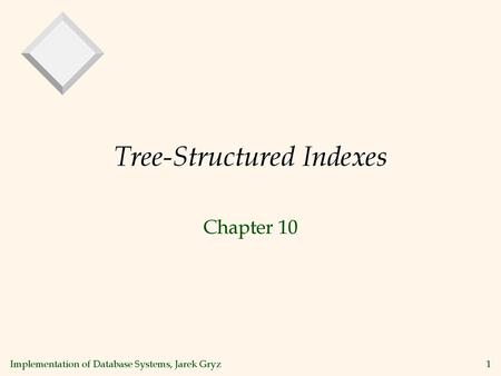 Tree-Structured Indexes