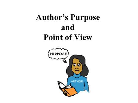 Author’s Purpose and Point of View